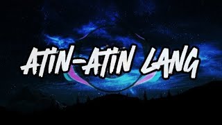 Atin-Atin Lang - Al James[lyrics Video]