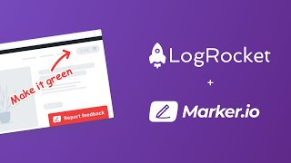 Replay User Bug Reports with Marker.io & LogRocket