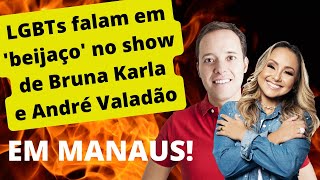 🔴Evento em Manaus com Bruna Karla e André Valadão está permeado de AMEAÇAS!