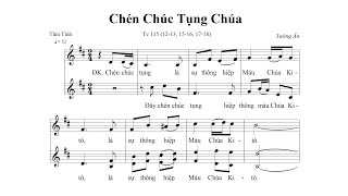 Chén Chúc Tụng Chúa - Thánh Vịnh 115 | Đáp Ca Thứ 5 Tuần Thánh