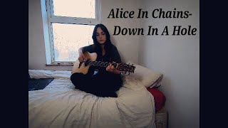 Alice In Chains- Down In A Hole (Cover)