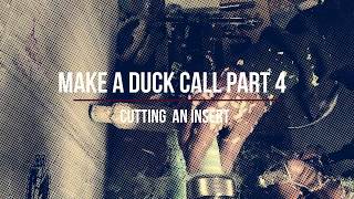 Make a duck call part 4