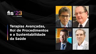 Terapias Avançadas, Rol de Procedimentos e a Sustentabilidade da Saúde | FISWeek23