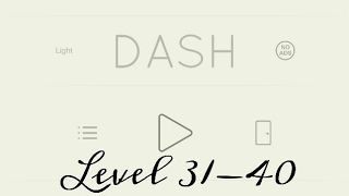 Dash Walkthrough- Anion Software Level 31-40