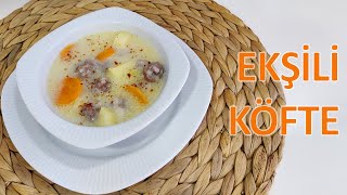 EKŞİLİ KÖFTE TARİFİ | EKŞİLİ KÖFTE YEMEĞİ | Anne Usulü Ekşili Köfte Nasıl Yapılır | Yemek Tarifleri