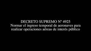 DECRETO SUPREMO Nº 4925 - Normar el ingreso temporal de aeronaves para realizar operaciones aéreas