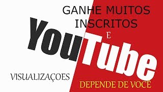 GANHE MUITOS INSCRITOS E VISUALIZAÇÕES - YOUTUBE