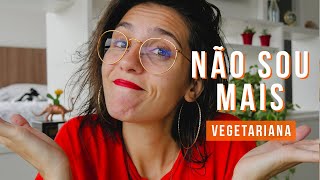 NÃO SOU MAIS VEGETARIANA | O Poder da Gravata