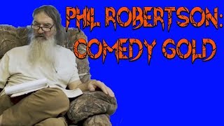 Phil Robertson: Comedy Gold