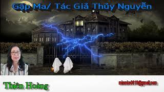 Gặp Ma/ Tác Giả Thủy Nguyễn/ Diễn Đọc Thiên Hoàng