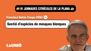 JORNADES CITRÍCOLES DE LA PLANA 2024 | 4/14 | Francisco Beitia Crespo (IVIA)