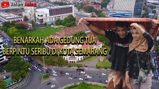 Benarkah Ada Gedung Tua Berpintu Seribu Di Kota Semarang ??? - Explore Semarang - JJS Eps.05