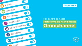 FAQ da Neo #1 | Por dentro da nossa Plataforma de Atendimento Omnichannel - NeoAssist