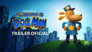 LAS AVENTURAS DE DOG MAN - TRÁILER OFICIAL │ PubliCine