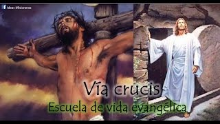 Vía crucis escuela de vida evangélica