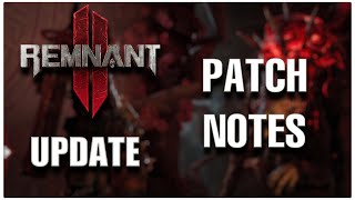 Remnant 2 Patch Notes! Finally some good news!