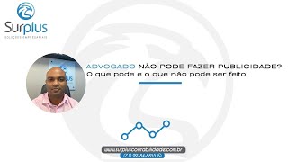 ADVOGADO NÃO PODE FAZER PUBLICIDADE? Marketing Jurídico: o que pode e o que não pode ser feito.