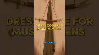 Dress Code For Muslim Mens 🕋🥀 #Allah #islam #success #islamicvideo #muhammadﷺ #shortsfeed #shorts