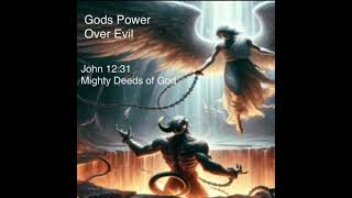 God's Power Over Evil and Satan - Mighty Deeds of God