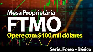 FTMO - Opere com até 400 mil dólares