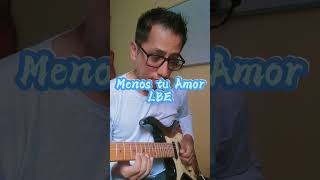 Menos tu Amor - LBE - Solo Guitar