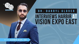 Episode 100: Dr. Darryl Glover Interviews Harbir At Vision Expo East