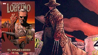 LOBEZNO: EL VIEJO LOGAN | UN CÓMIC IMPRESCINDIBLE !!!