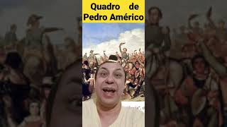 Quadro de Pedro Américo #shortsvideo #shorts #shortvideo #short #independencia #historiadobrasil