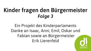 Kinder fragen den Bürgermeister - Folge 3