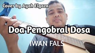 Doa Pengobral Dosa ( Iwan Fals ) - Cover by Ayah Elgaza