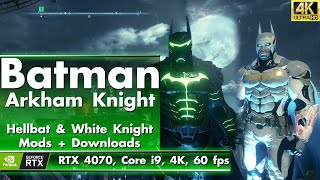 Batman Arkham Knight - Hellbat & White Knight mods [RTX 4070, Core i9, 4K, 60 FPS]