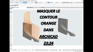 COMMENT ENLEVER LES CONTOURS ORANGES DE L'ESCALIER DANS ARCHICAD 23, 24