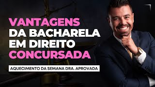 Quais VANTAGENS a Bacharela em Direito tem de ser Concursada