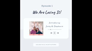 Episode 1: Introducing Justy & Steph