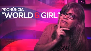 APRENDA A PRONUNCIAR "WORLD" E "GIRL" | GoEasy