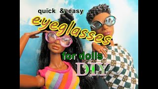 DIY- Doll Eyeglasses- Quick & Easy