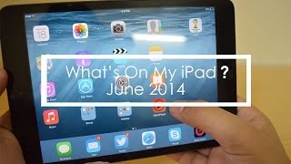 What's on my iPad? - June 2014 (iOS 8 Edition)