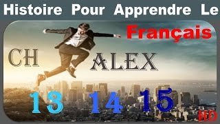 ALEX Une histoire pour apprendre le français : ch 13 14 15