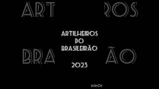 ARTILHEIROS BRASILEIRÃO 2023 #shorts