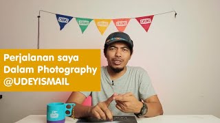 #udeyismail Permulaan perjalanan photography udeyismail