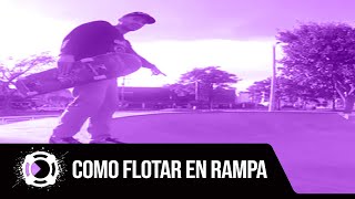 Cómo flotar en una rampa + Mejorar Flip  (Sesión de Grupo con Profe Lagos)