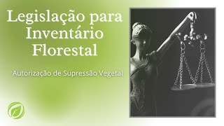 Inventário Florestal e Legislação, dicas Importantes.