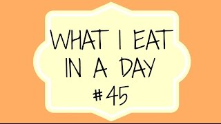 What I Eat in a Day #45 - Cosa Mangio in un Giorno #45 | TAG - SugarDany89