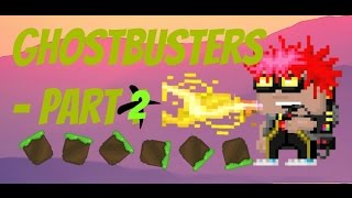 Growtopia Ep.12 - Part 2 (Ghostbusters- Ghost+Spirit Storage Unit)