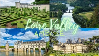 Amboise - The valley of Chateaus