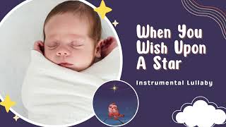 When You Wish Upon A Star - Traditional Piano Lullaby for Baby