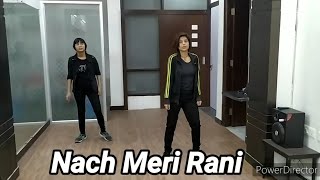 Nach Meri Rani Dance | Guru Randhawa | ft.Nora Fatehi | Mohini and Rozy