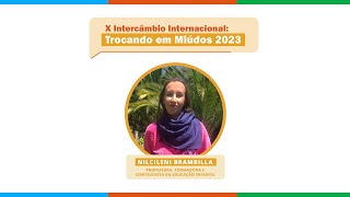 X Intercâmbio Internacional: Trocando em Miúdos 2023 - Nilcileni