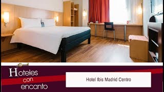 HOTEL IBIS MADRID CENTRO - HOTELES CON ENCANTO