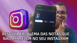 As Notas Não Aparece no Instagram - Aprenda Solução